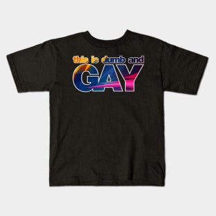 Dumb and Gay Kids T-Shirt